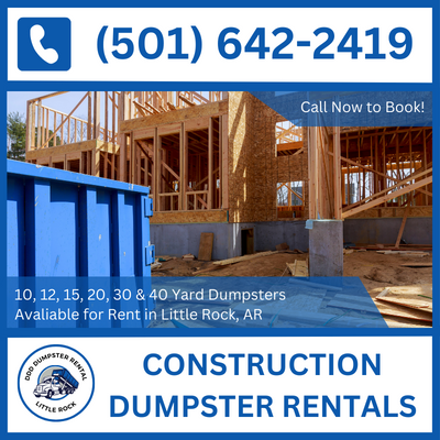 Professional Construction Dumpster Rental for Little Rock, AR - DDD Dumpster Rental Little Rock